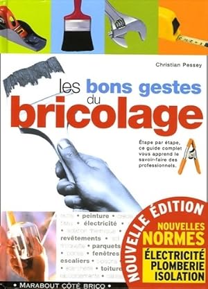 Image du vendeur pour Les bons gestes du bricolage - Christian Pessey mis en vente par Book Hmisphres