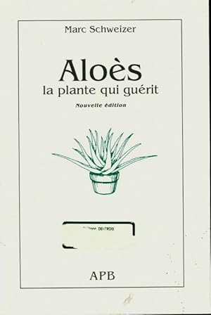 Image du vendeur pour Alo?s. La plante qui gu?rit - Marc Schweizer mis en vente par Book Hmisphres