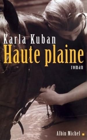 Image du vendeur pour Haute plaine - Karla Kuban mis en vente par Book Hmisphres