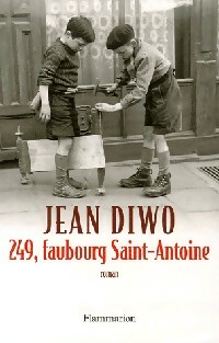 Image du vendeur pour 249, Faubourg Saint-Antoine - Jean Diwo mis en vente par Book Hmisphres