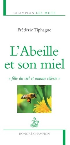 Bild des Verkufers fr L'abeille et son miel - Frederic Tiphagne zum Verkauf von Book Hmisphres