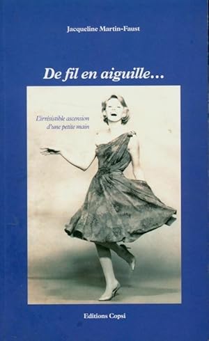 Seller image for De fil en aiguille. - Jacqueline Martin-Faust for sale by Book Hmisphres