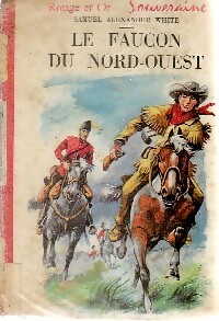 Imagen del vendedor de Le faucon du nord-ouest - Samuel Alexander White a la venta por Book Hmisphres