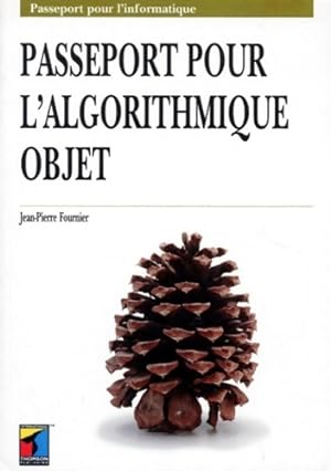 Imagen del vendedor de Passeport pour l'algorithmique objet - Jean-Pierre Fournier a la venta por Book Hmisphres
