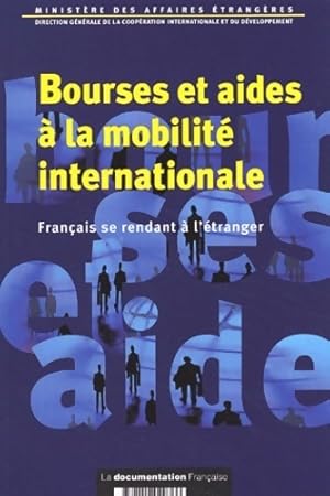 Bourses et aides   la mobilit  internationale. Fran ais se rendant   l' tranger - Collectif