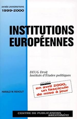 Imagen del vendedor de Institutions europ?ennes. DEUG droit instituts d'?tudes politiques 1999-2000 - Harald Renout a la venta por Book Hmisphres