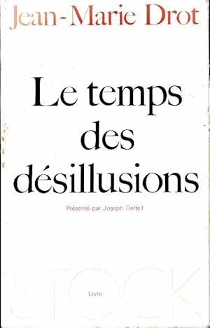 Image du vendeur pour Le temps des d?sillusions ou le retour d'Ulysse manchot - Jean-Marie Drot mis en vente par Book Hmisphres