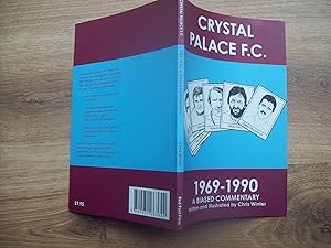 Imagen del vendedor de Crystal Palace F.C. 1969-1990: A Biased Commentary a la venta por Tony Earl Books