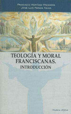 Imagen del vendedor de TEOLOGA Y MORAL FRANCISCANAS. INTRODUCCIN. a la venta por lisarama