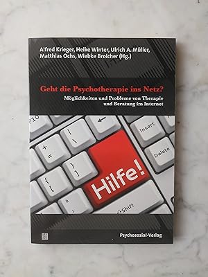 Geht die Psychotherapie ins Netz? : Möglichkeiten und Probleme von Therapie und Beratung im Inter...