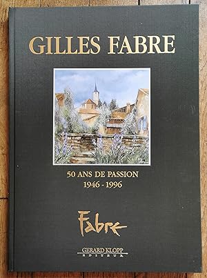 GILLES FABRE 50 ans de Passion 1946-1996