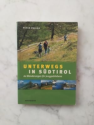 Image du vendeur pour Unterwegs in Sdtirol : 60 Wanderungen fr Junggebliebene. mis en vente par Buchhandlung Neues Leben