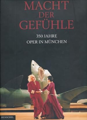 Bild des Verkufers fr Macht der Gefhle. 350 Jahre Oper in Mnchen. zum Verkauf von ANTIQUARIAT ERDLEN