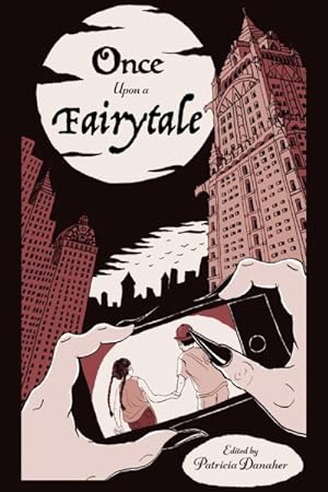 Seller image for Once upon a Fairytale : Modern Retellings of Classic Fairytales for sale by GreatBookPrices