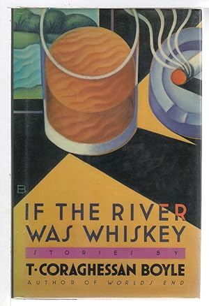 IF THE RIVER WAS WHISKEY: Stories.