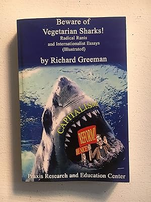 Imagen del vendedor de Beware Of Vegetarian Sharks : Radical Rants and Internationalist Essays a la venta por Aeon Bookstore