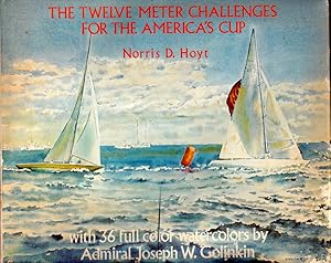 Image du vendeur pour The Twelve Meter Challenges for the America's Cup mis en vente par Kenneth Mallory Bookseller ABAA