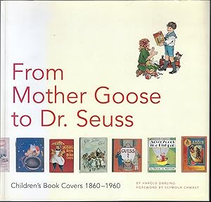 From Mother Goose to Dr. Seuss: Children's Book Covers 1860-1960