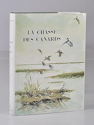 La Chasse des Canards. Avec le Carnet de Chasse de René Dupeyron .