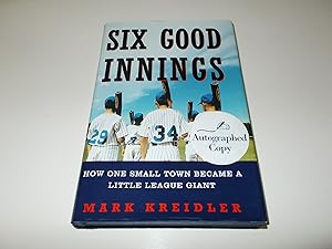 Seller image for Six Good Innings: How One Small Town Became a Little League Giant for sale by Paradise Found Books
