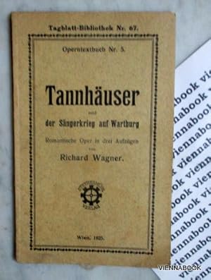 Tannhäuser und der Sängerkrieg auf Wartburg. Operntextbuch Nr. 5 Tagblatt-Bibliothek Nr. 67