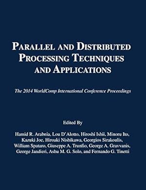 Image du vendeur pour Parallel and Distributed Processing Techniques and Applications: The 2014 WorldComp International Conference (Computer Science) mis en vente par WeBuyBooks