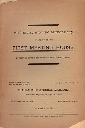 Bild des Verkufers fr An Inquiry Into the Authenticity of the So-Called First Meeting House preserved by the Essex Institute at Salem, Mass Putnam's Historical Magazine. Whole Number, 88. Old Series, Vol. IX, No. 8. New Series, Vol. VII, No. 8 zum Verkauf von Americana Books, ABAA