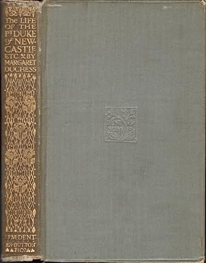 The Life of the (1st) Duke of Newcastle, & Other Writings Everyman's Library edited by Ernest Rhys