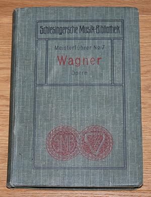 Bild des Verkufers fr Richard Wagners Opern. Schlesingersche Musik-Bibliothek Meisterfhrer No 7. zum Verkauf von Antiquariat Gallenberger