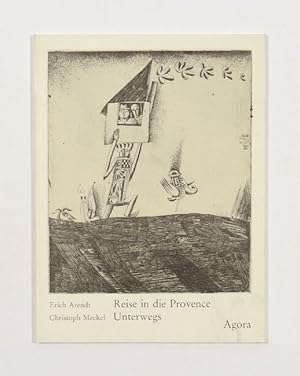 Bild des Verkufers fr Erich Arendt. Reise in die Provence. Tagebuchnotizen aus dem Jahr 1929. Christoph Meckel. Unterwegs. Sieben Lithographien. (= 21. Erato-Druck). zum Verkauf von Versandantiquariat Wolfgang Friebes