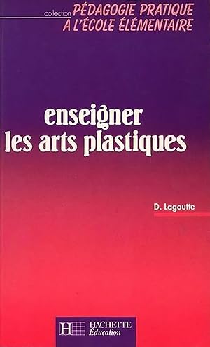 Enseigner les Arts Plastiques