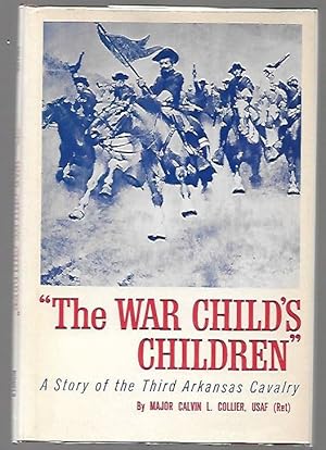 Image du vendeur pour The War Child's Children A Story of the Third Arkansas Calvary mis en vente par K. L. Givens Books