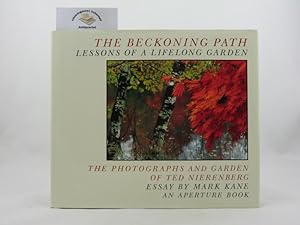 Seller image for The Beckoning Path. Lessons of a lifelong garden. The photographs and garden of Ted Nierenberg. Text Mark Kane. for sale by Chiemgauer Internet Antiquariat GbR