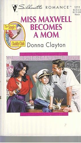 Bild des Verkufers fr Miss Maxwell Becomes A Mom (The Single Daddy Club) (Silhouette Romance #1211) zum Verkauf von Vada's Book Store