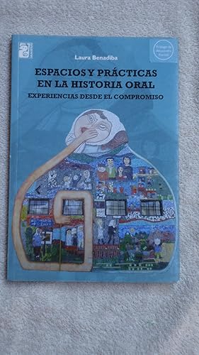 Imagen del vendedor de ESPACIOS Y PRCTICAS EN LA HISTORIA ORAL. EXPERIENCIAS DESDE EL COMPROMISO. LIBRO EXTREMADAMENTE ESCAS. PRIMERA EDICIN a la venta por Ernesto Julin Friedenthal