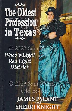 Imagen del vendedor de The oldest profession in Texas : Waco's legal red light district SIGNED a la venta por Old Bookie