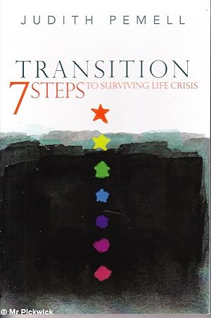 Transition: 7 Steps to Surviving Life Crisis