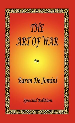 Image du vendeur pour The Art of War by Baron De Jomini - Special Edition mis en vente par AHA-BUCH GmbH