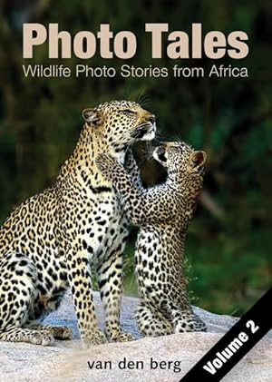 Seller image for Photo Tales : Wildlife Photo Stories from Africa for sale by GreatBookPrices
