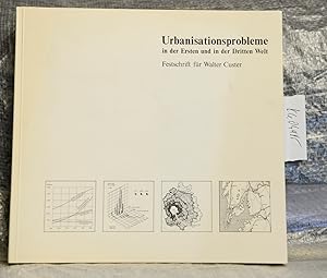 Bild des Verkufers fr Urbanisationsprobleme in der Ersten und in der Dritten Welt - Festschrift fr Walter Custer zum Verkauf von Antiquariat Hoffmann