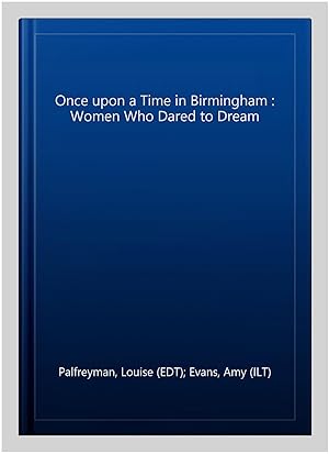 Seller image for Once upon a Time in Birmingham : Women Who Dared to Dream for sale by GreatBookPrices