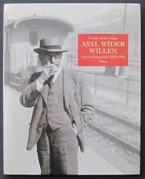 Asyl Wider Willen: Exil in Osterreich 1933-1938