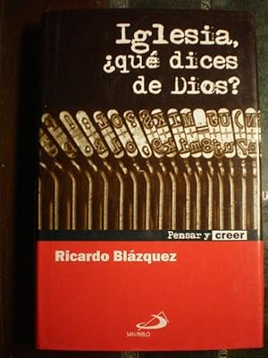 Iglesia, ¿ qué dices de Dios?