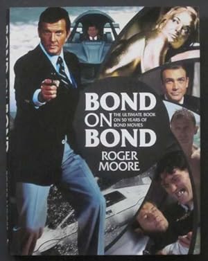 Imagen del vendedor de Bond on Bond: The Ultimate Book on 50 Years of Bond Movies a la venta por Goulds Book Arcade, Sydney