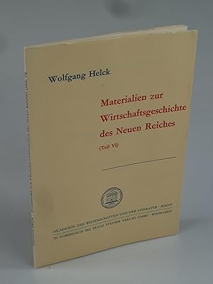 Bild des Verkufers fr Materialien zur Wirtschaftsgeschichte des Neuen Reiches (Teil VI). zum Verkauf von Antiquariat Dorner