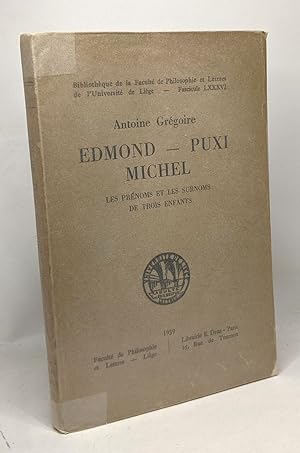 Image du vendeur pour Edmond - Puxi Michel - les prnoms et les surnoms de trois enfants - fascicule LXXXVI - bibliothque de la facult de philosophie et lettres de l'universit de Lige mis en vente par crealivres