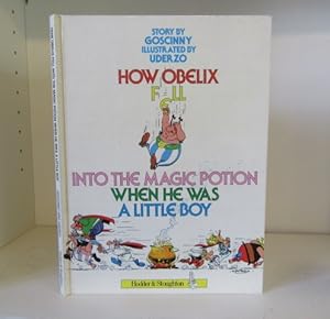 Immagine del venditore per How Obelix Fell into the Magic Potion when he was a Little Boy venduto da BRIMSTONES