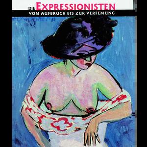 Seller image for Die Expressionisten - Vom Aufbruch bis zur Verfemung (German) for sale by Antiquariat UEBUE