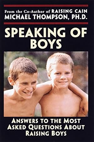 Imagen del vendedor de Speaking of Boys: Answers to the Most-Asked Questions About Raising Sons a la venta por Gabis Bcherlager