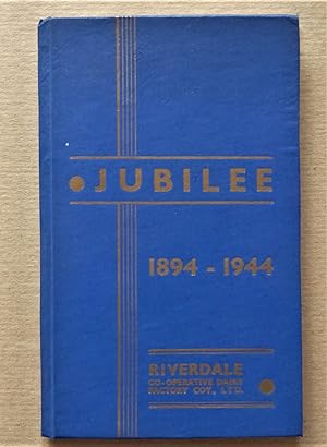 Jubilee 1894-1944 Riverdale Co-Operative Dairy Factory Coy., Ltd